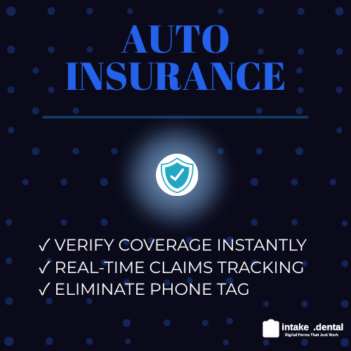 Auto Dental Insurance Verification - Intake Dental - Digital Forms that Just Work