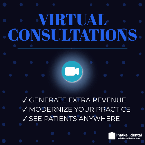 Virtual Consultations - Intake Dental - Digital Forms that Just Work